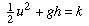(1/2)*u^2 + g*h = k