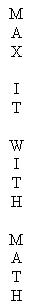 The phrase MAX IT WITH MATH written vertically